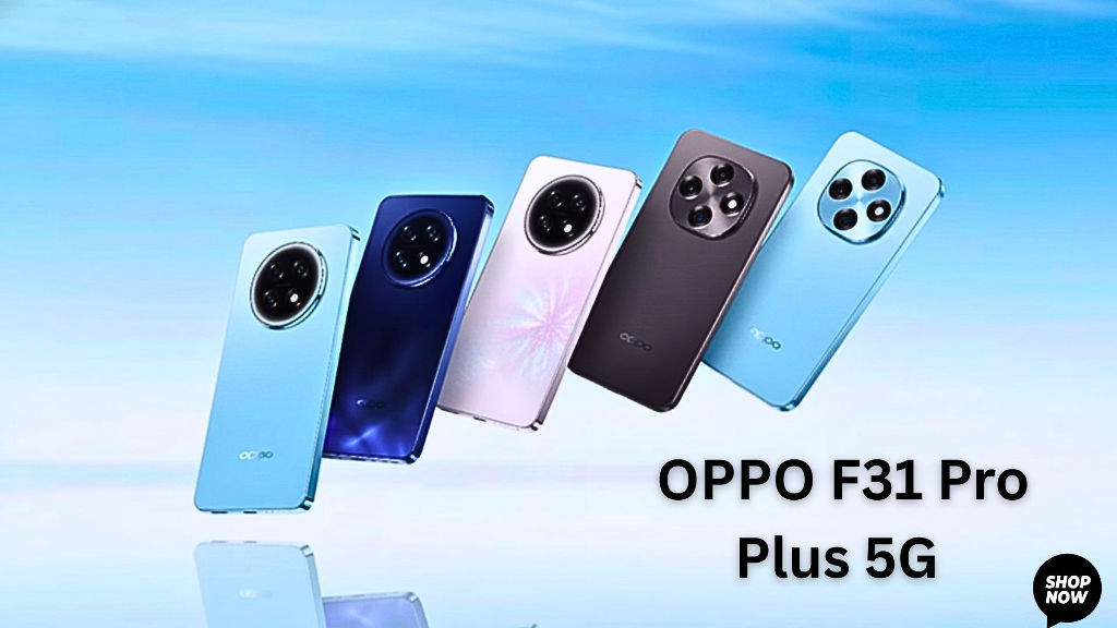 OPPO F31 Pro Plus Features & Price: Best Smartphone 2025.