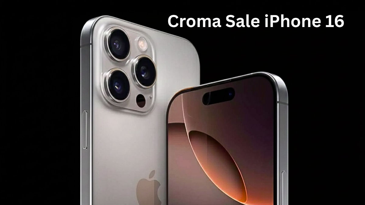 Croma Sale iPhone 16: Best Deals, Discounts & Buying Guide 2025